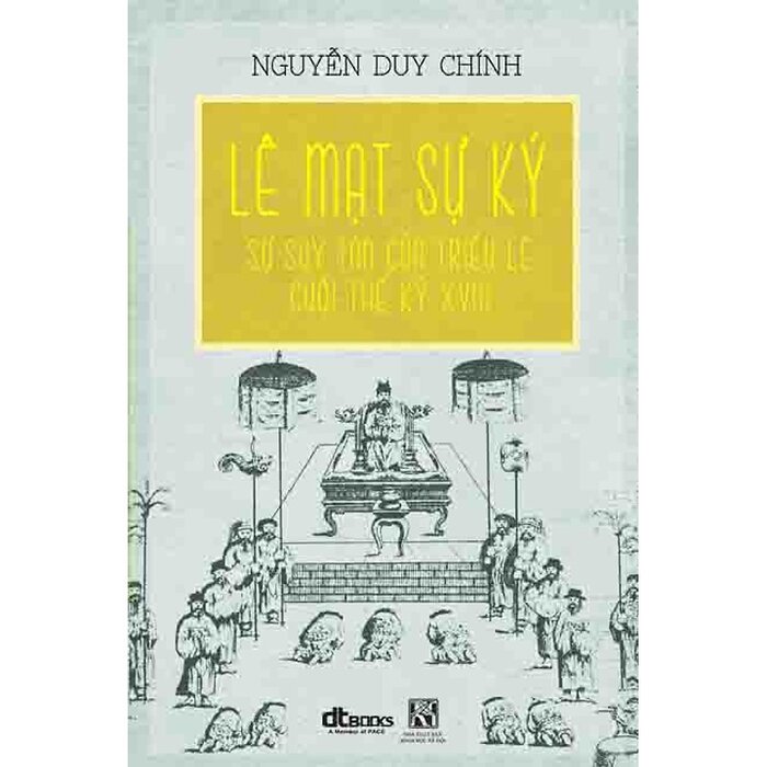 Lê Mạt Sự Ký: Sự Suy Tàn Của Triều Lê Cuối Thế Kỷ XVIII (Bìa Cứng)