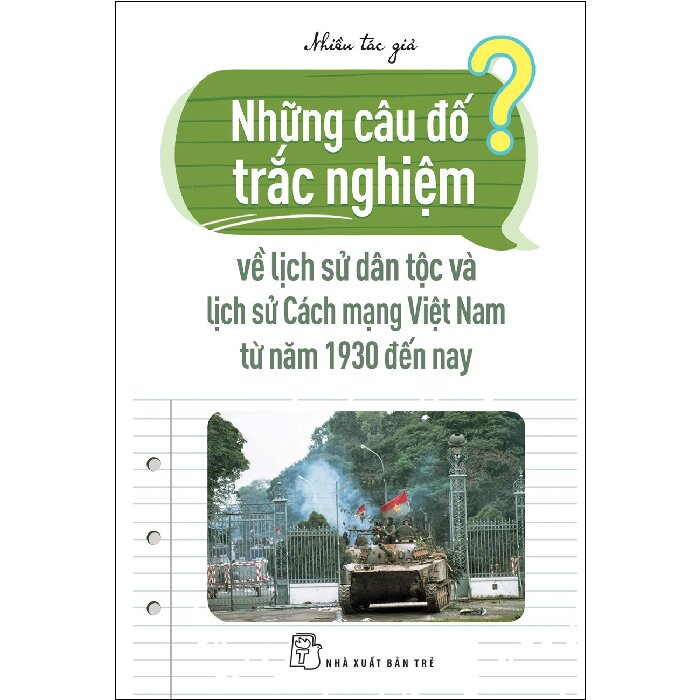 Những Câu Đố Trắc Nghiệm Về Lịch Sử Dân Tộc Và Lịch Sử Cách Mạng Việt Nam Từ Năm 1930 Đến Nay