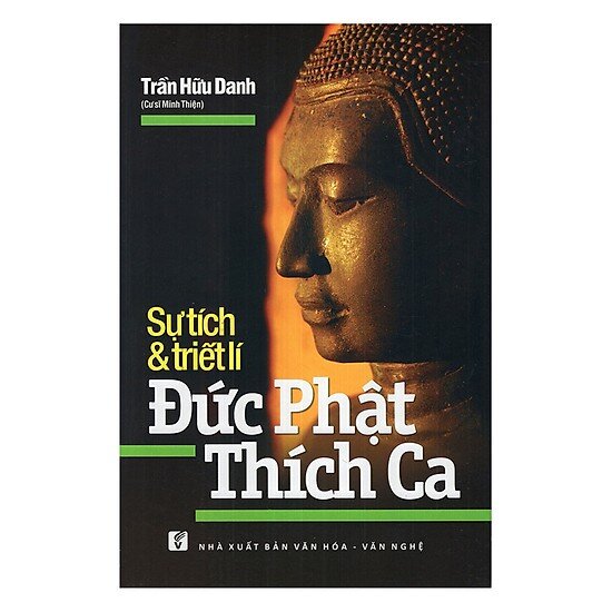 Sự Tích Và Triết Lí Đức Phật Thích Ca