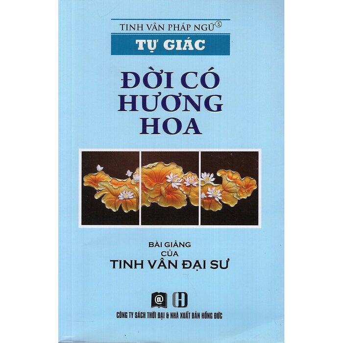 Tự Giác - Đời Có Hương Hoa