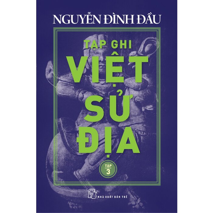 Tạp Ghi Việt Sử Địa (Tập 3)