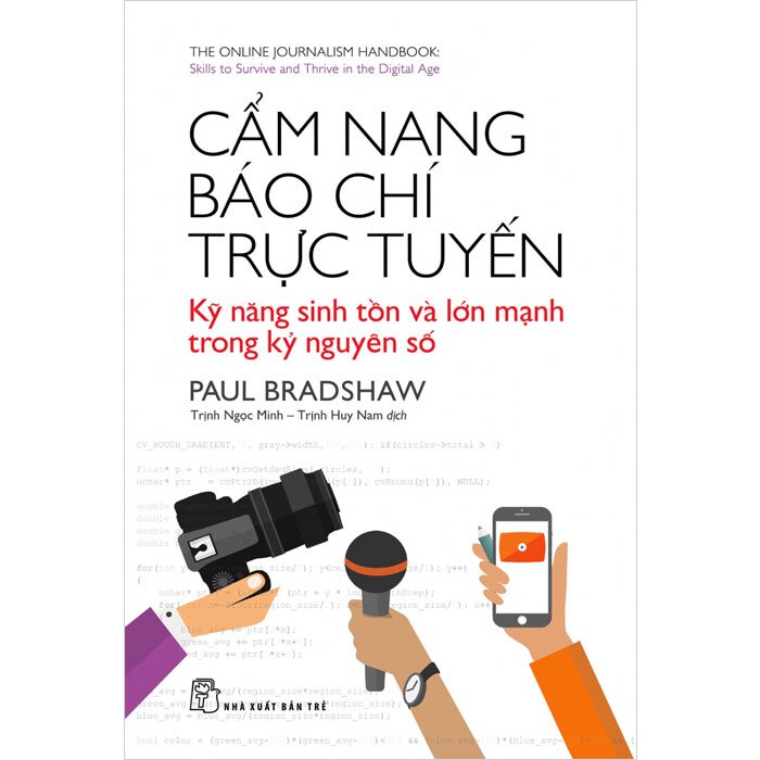 Cẩm Nang Báo Chí Trực Tuyến: Kỹ Năng Sinh Tồn Và Lớn Mạnh Trong Kỷ Nguyên Số