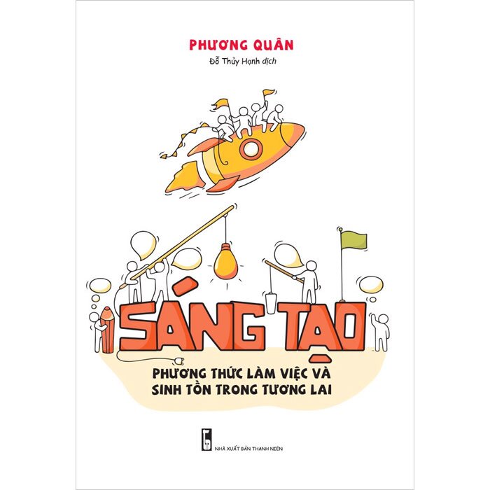 Sáng Tạo - Phương Thức Làm Việc Và Sinh Tồn Trong Tương Lai