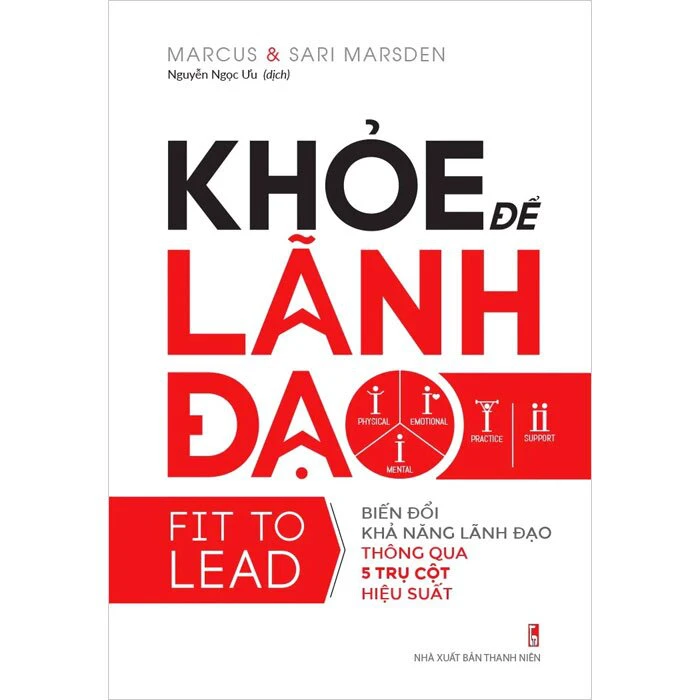 Khỏe Để Lãnh Đạo - Biến Đổi Khả Năng Lãnh Đạo Thông Qua 5 Trụ Cột Hiệu Suất