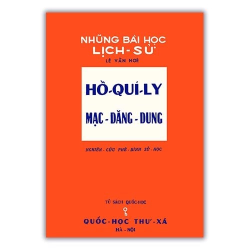 Những bài học lịch sử Hồ Quí Ly - Mạc Đăng Dung