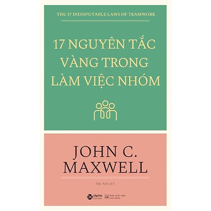 17 Nguyên Tắc Vàng Trong Làm Việc Nhóm